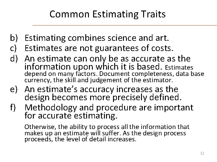 Common Estimating Traits b) Estimating combines science and art. c) Estimates are not guarantees