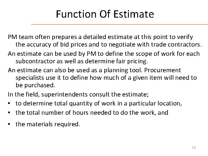 Function Of Estimate PM team often prepares a detailed estimate at this point to