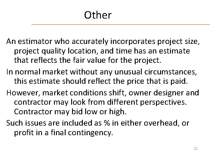 Other An estimator who accurately incorporates project size, project quality location, and time has
