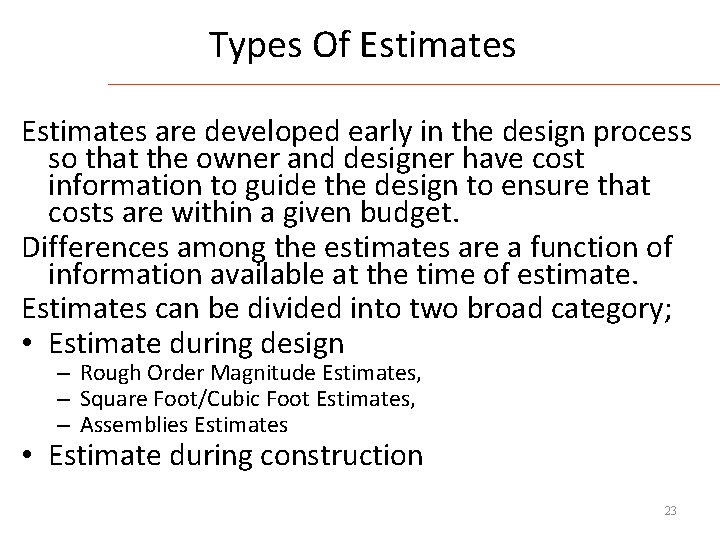 Types Of Estimates are developed early in the design process so that the owner