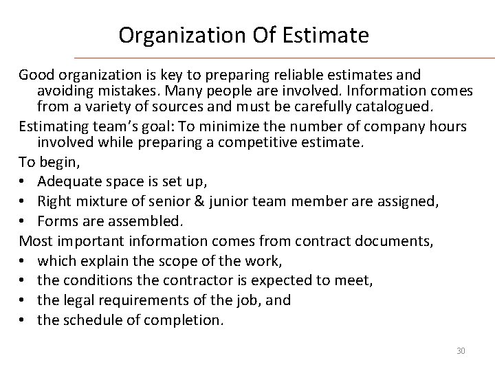 Organization Of Estimate Good organization is key to preparing reliable estimates and avoiding mistakes.
