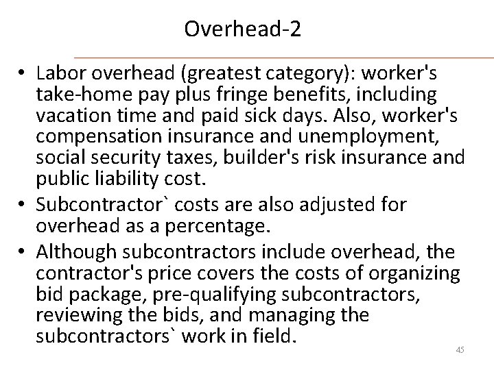 Overhead-2 • Labor overhead (greatest category): worker's take-home pay plus fringe benefits, including vacation