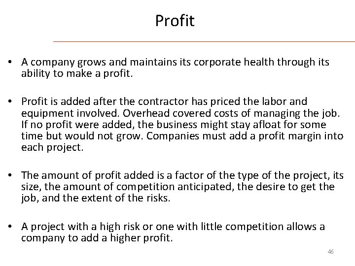 Profit • A company grows and maintains its corporate health through its ability to