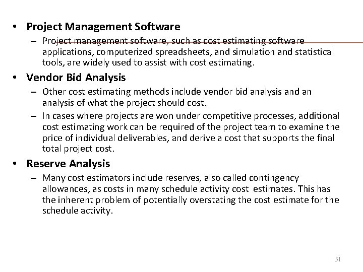  • Project Management Software – Project management software, such as cost estimating software