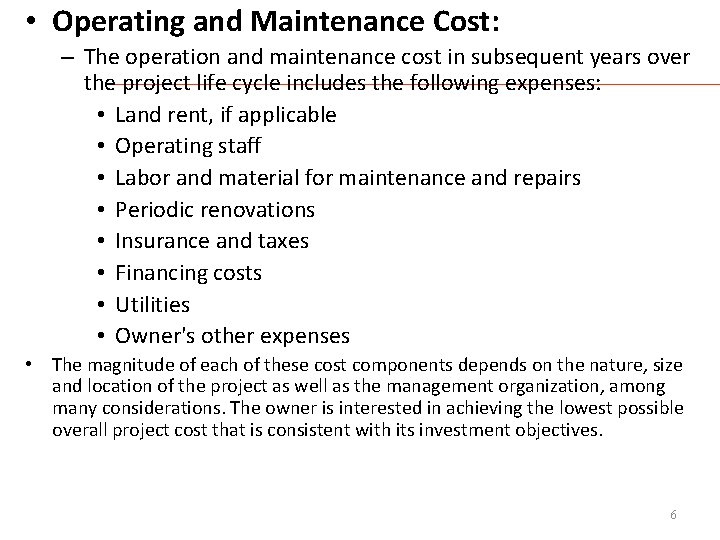  • Operating and Maintenance Cost: – The operation and maintenance cost in subsequent