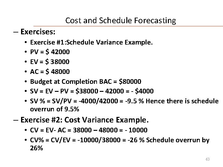 Cost and Schedule Forecasting – Exercises: • • Exercise #1: Schedule Variance Example. PV