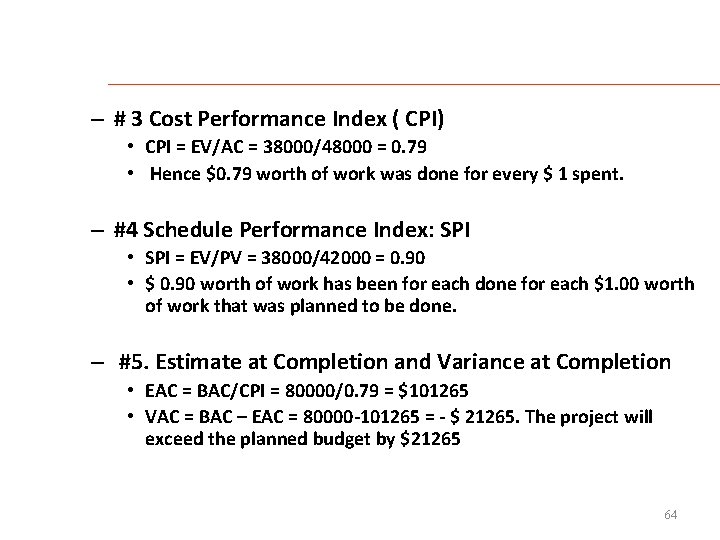 – # 3 Cost Performance Index ( CPI) • CPI = EV/AC = 38000/48000