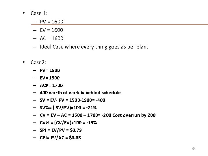  • Case 1: – PV = 1600 – EV = 1600 – AC