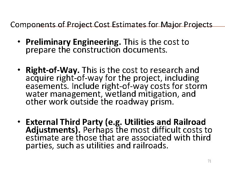 Components of Project Cost Estimates for Major Projects • Preliminary Engineering. This is the