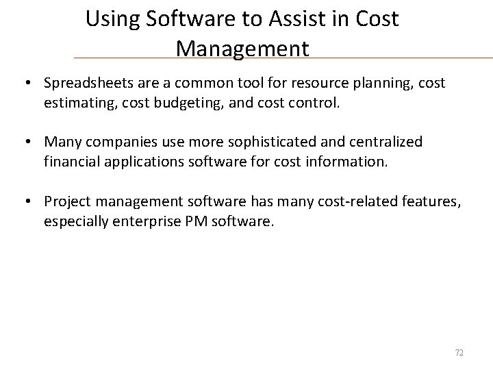 Using Software to Assist in Cost Management • Spreadsheets are a common tool for