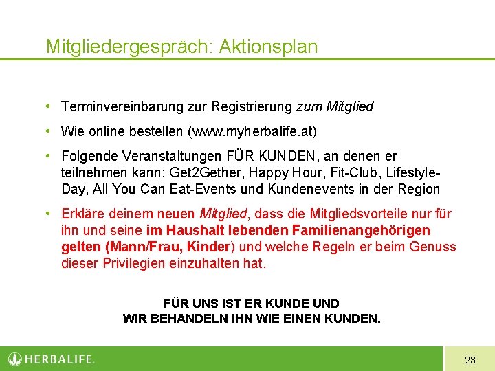 Mitgliedergespräch: Aktionsplan • Terminvereinbarung zur Registrierung zum Mitglied • Wie online bestellen (www. myherbalife.