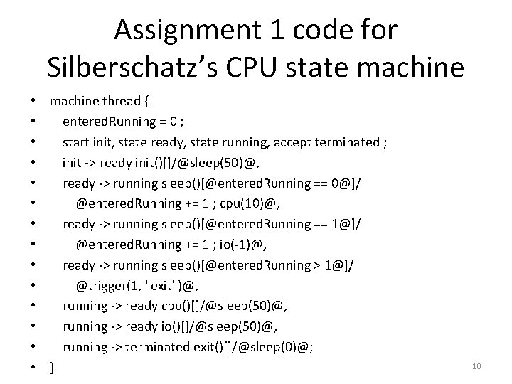 Assignment 1 code for Silberschatz’s CPU state machine • machine thread { • entered.