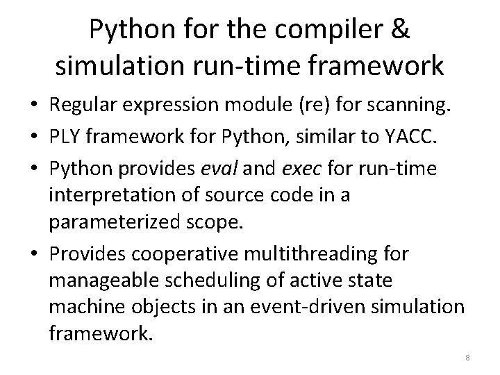 Python for the compiler & simulation run-time framework • Regular expression module (re) for