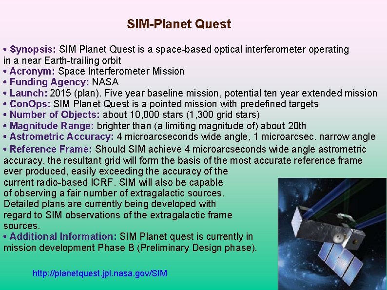 SIM-Planet Quest • Synopsis: SIM Planet Quest is a space-based optical interferometer operating in