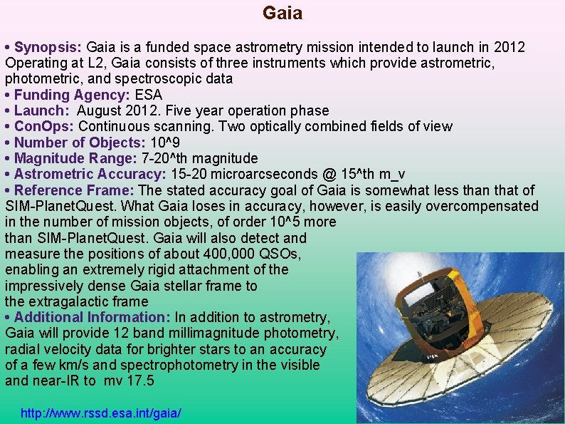 Gaia • Synopsis: Gaia is a funded space astrometry mission intended to launch in