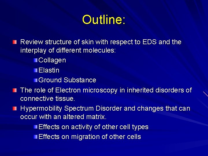 Outline: Review structure of skin with respect to EDS and the interplay of different