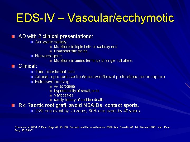 EDS-IV – Vascular/ecchymotic AD with 2 clinical presentations: Acrogeric variety Mutations in triple helix