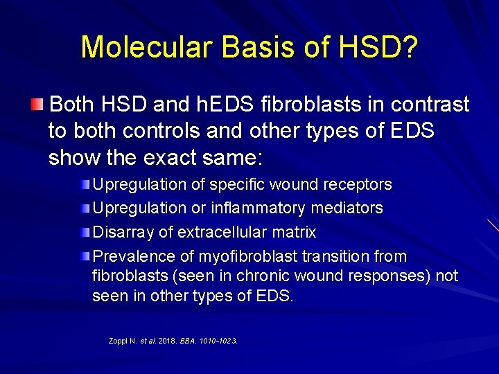 Molecular Basis of HSD? Both HSD and h. EDS fibroblasts in contrast to both