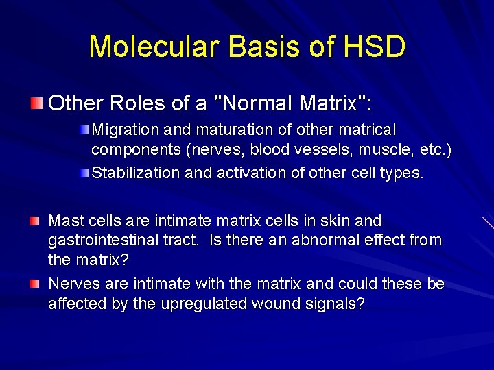 Molecular Basis of HSD Other Roles of a "Normal Matrix": Migration and maturation of