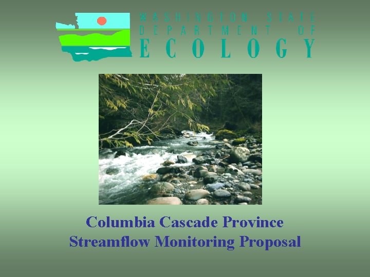 Columbia Cascade Province Streamflow Monitoring Proposal 