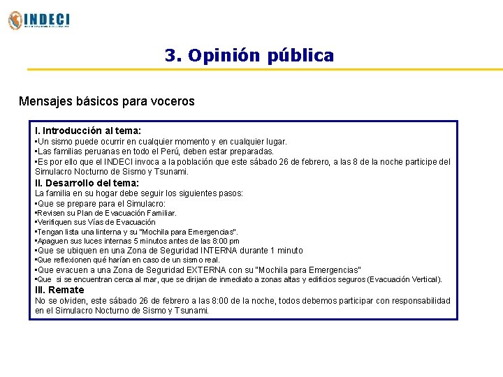 3. Opinión pública Mensajes básicos para voceros I. Introducción al tema: • Un sismo