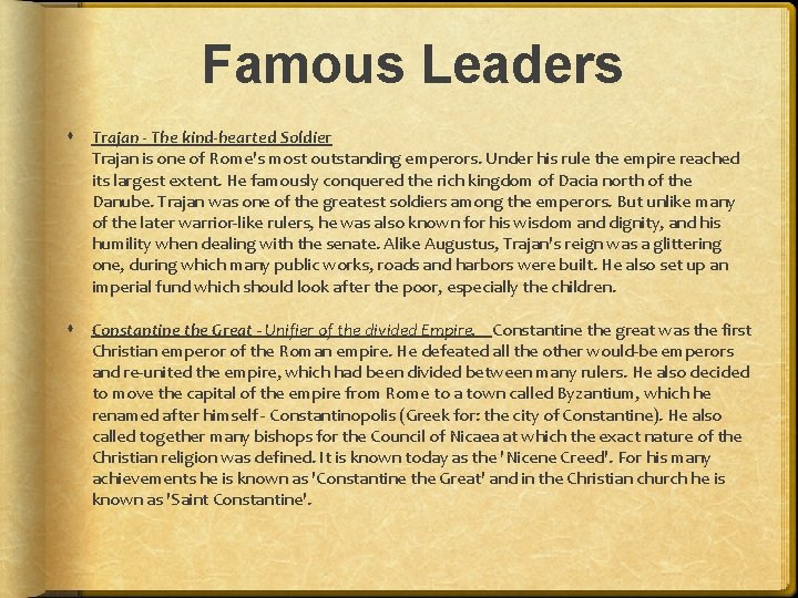 Famous Leaders Trajan - The kind-hearted Soldier Trajan is one of Rome's most outstanding Famous Leaders Trajan - The kind-hearted Soldier Trajan is one of Rome's most outstanding