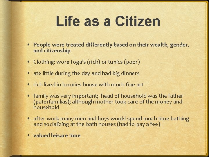 Life as a Citizen People were treated differently based on their wealth, gender, and Life as a Citizen People were treated differently based on their wealth, gender, and