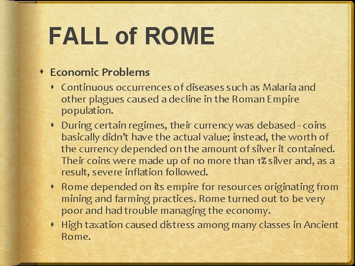 FALL of ROME Economic Problems Continuous occurrences of diseases such as Malaria and other FALL of ROME Economic Problems Continuous occurrences of diseases such as Malaria and other