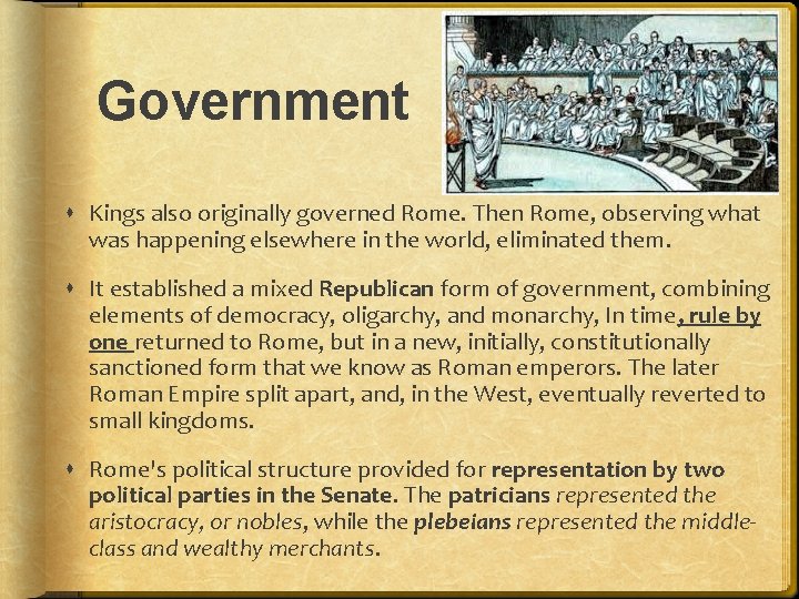 Government Kings also originally governed Rome. Then Rome, observing what was happening elsewhere in Government Kings also originally governed Rome. Then Rome, observing what was happening elsewhere in