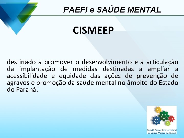 PAEFI e SAÚDE MENTAL CISMEEP destinado a promover o desenvolvimento e a articulação da