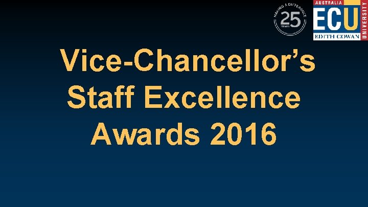 Vice-Chancellor’s Staff Excellence Awards 2016 