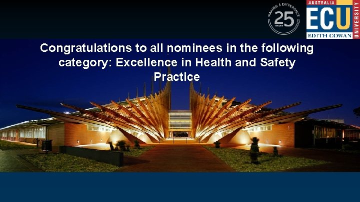 Congratulations to all nominees in the following category: Excellence in Health and Safety Practice