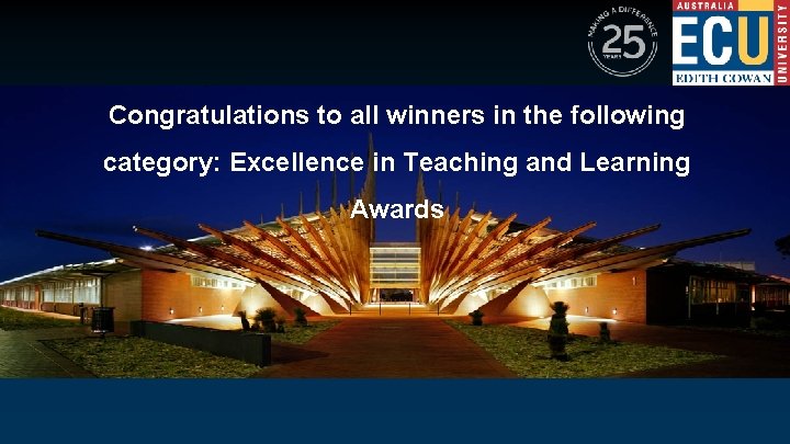 Congratulations to all winners in the following category: Excellence in Teaching and Learning Awards