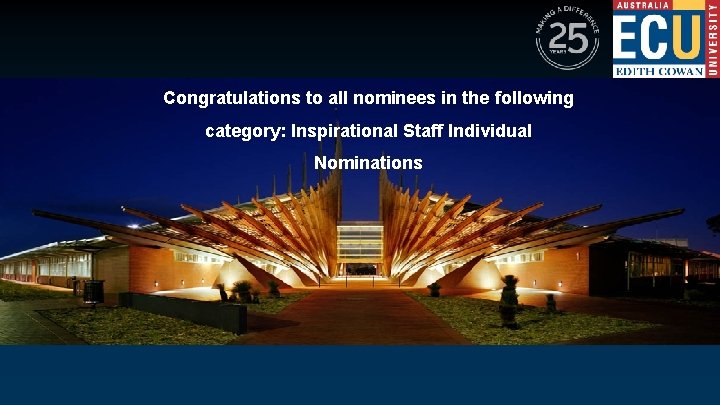 Congratulations to all nominees in the following category: Inspirational Staff Individual Nominations 