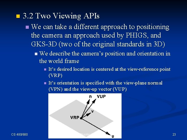 n 3. 2 Two Viewing APIs n We can take a different approach to n 3. 2 Two Viewing APIs n We can take a different approach to
