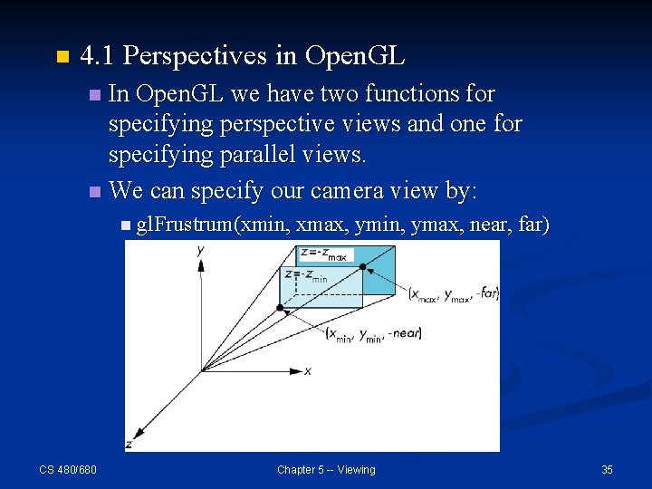 n 4. 1 Perspectives in Open. GL In Open. GL we have two functions n 4. 1 Perspectives in Open. GL In Open. GL we have two functions