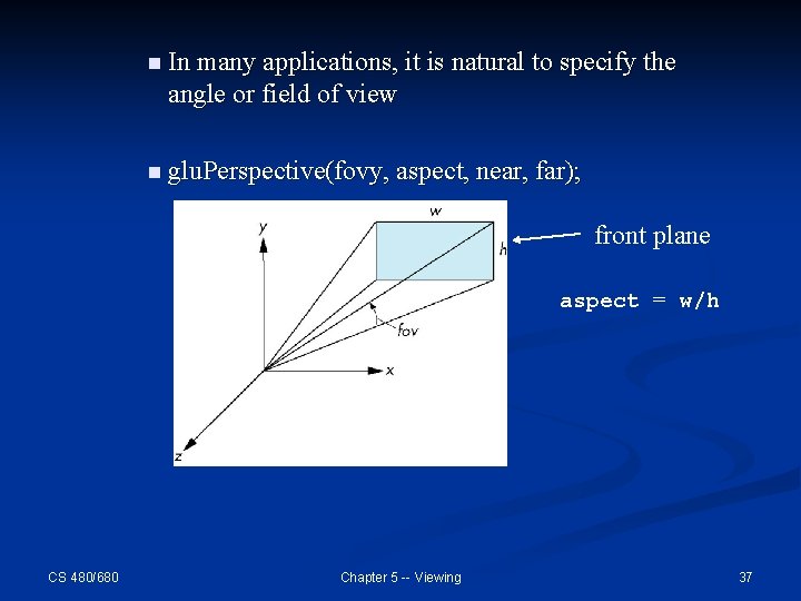 n In many applications, it is natural to specify the angle or field of n In many applications, it is natural to specify the angle or field of