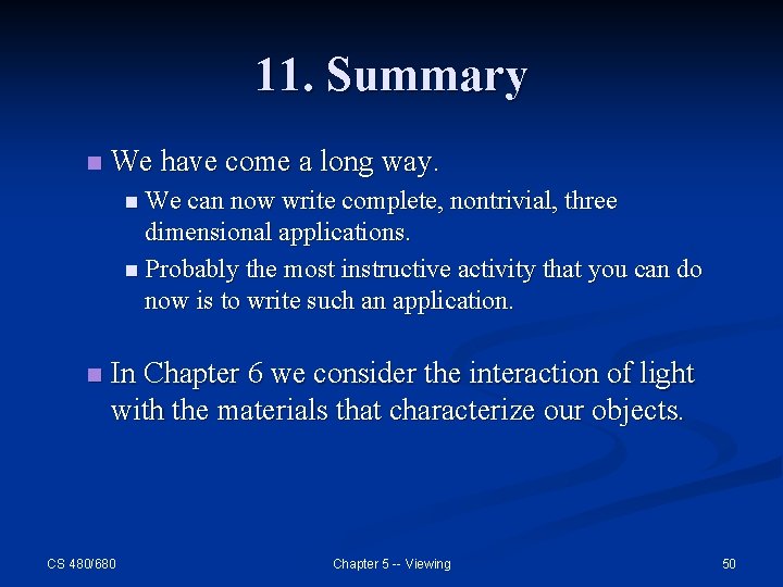 11. Summary n We have come a long way. n We can now write 11. Summary n We have come a long way. n We can now write