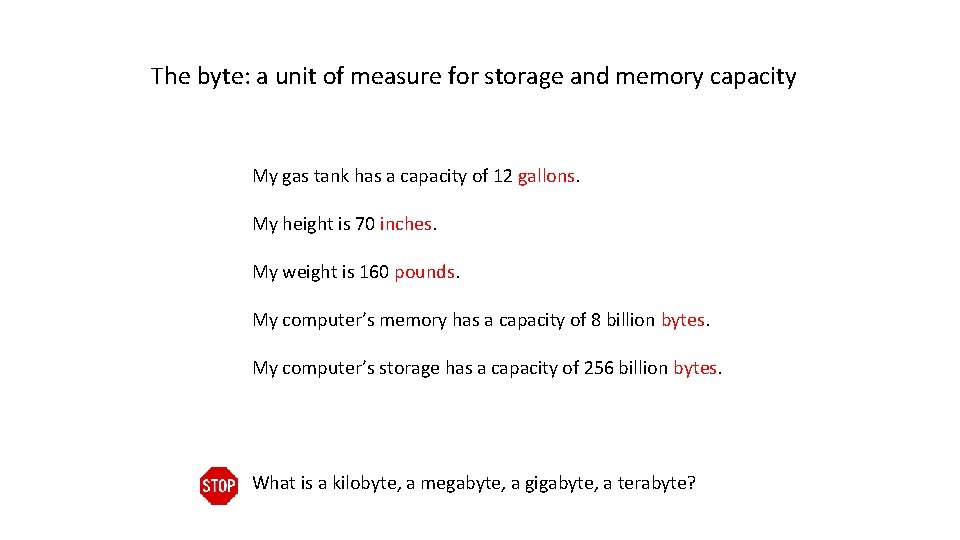 The byte: a unit of measure for storage and memory capacity My gas tank