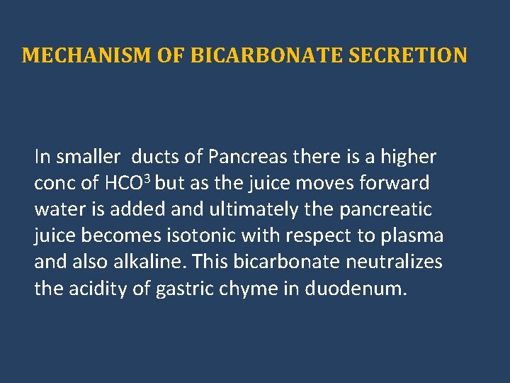 MECHANISM OF BICARBONATE SECRETION In smaller ducts of Pancreas there is a higher conc