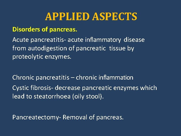APPLIED ASPECTS Disorders of pancreas. Acute pancreatitis- acute inflammatory disease from autodigestion of pancreatic
