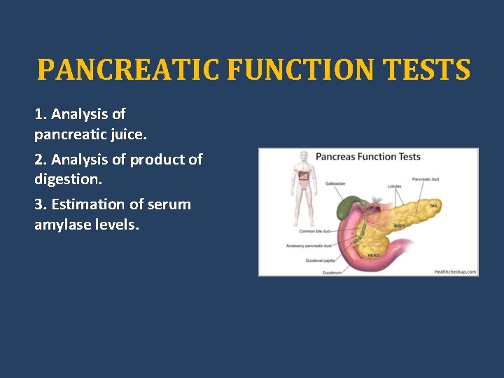 PANCREATIC FUNCTION TESTS 1. Analysis of pancreatic juice. 2. Analysis of product of digestion.