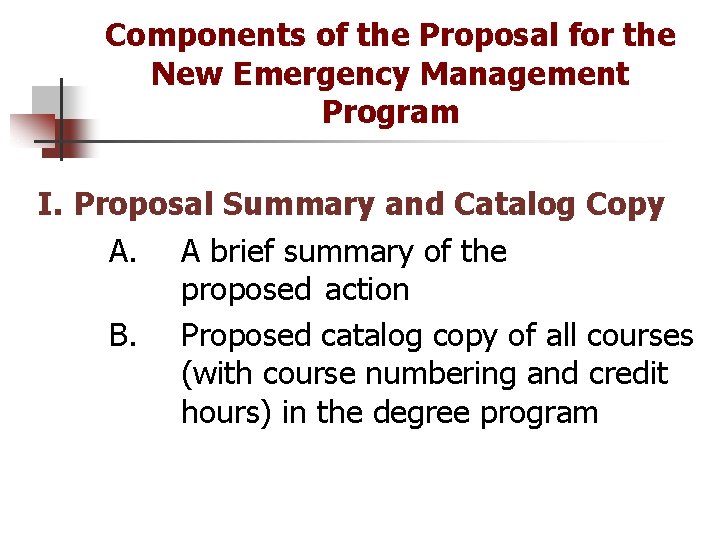 Components of the Proposal for the New Emergency Management Program I. Proposal Summary and