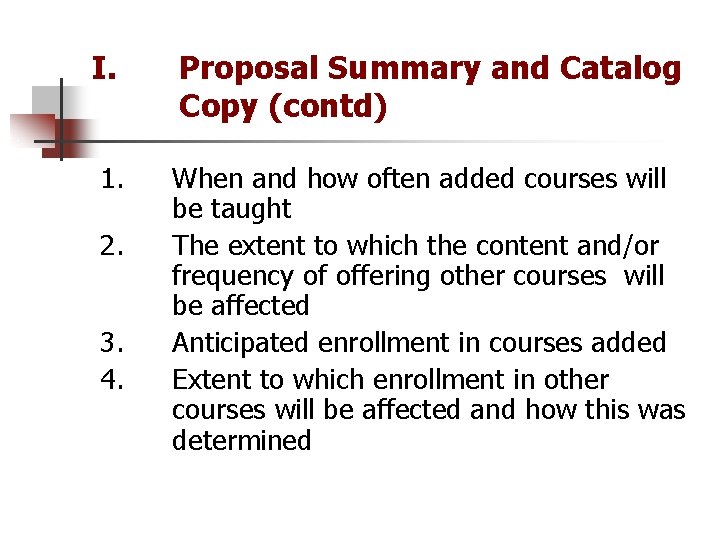 I. Proposal Summary and Catalog Copy (contd) 1. When and how often added courses