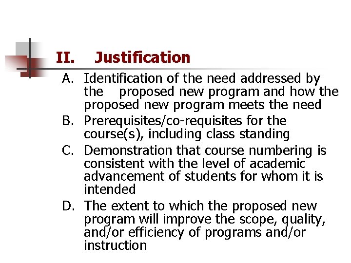 II. Justification A. Identification of the need addressed by the proposed new program and
