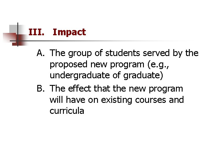 III. Impact A. The group of students served by the proposed new program (e.