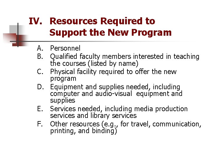 IV. Resources Required to Support the New Program A. Personnel B. Qualified faculty members