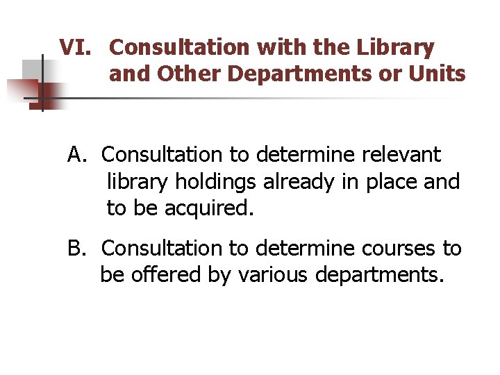 VI. Consultation with the Library and Other Departments or Units A. Consultation to determine