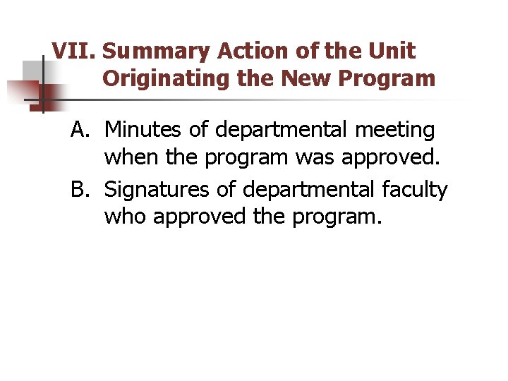 VII. Summary Action of the Unit Originating the New Program A. Minutes of departmental
