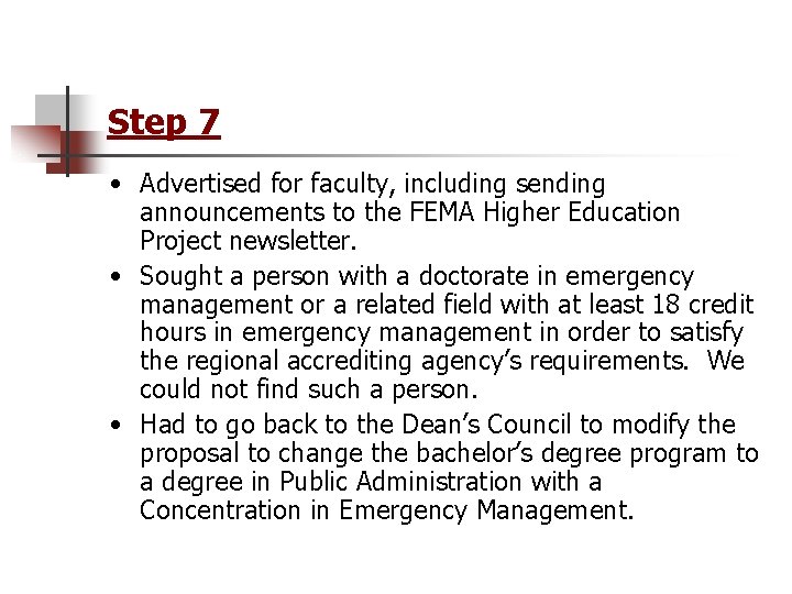 Step 7 • Advertised for faculty, including sending announcements to the FEMA Higher Education